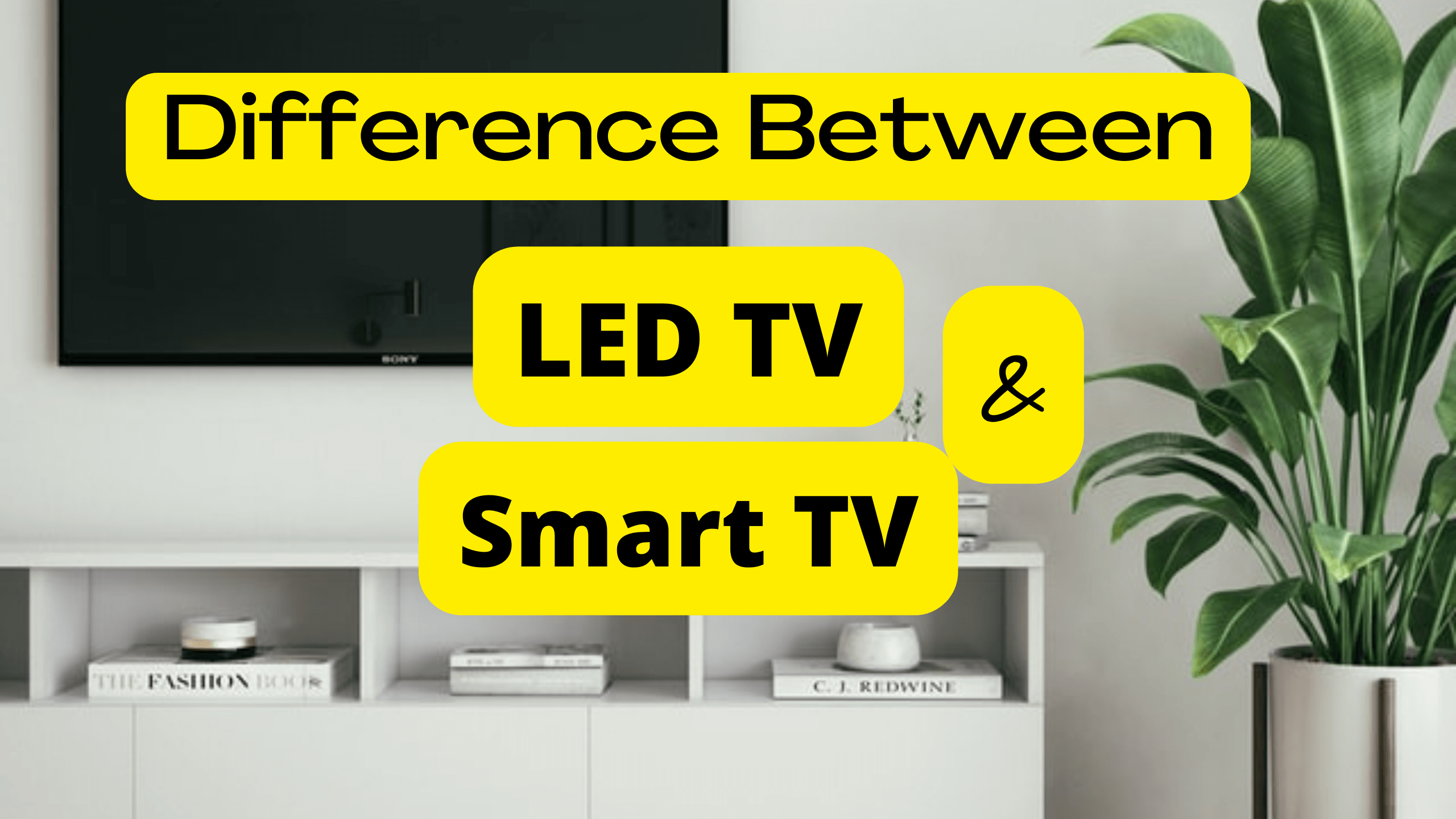 Difference Between LED TV And Smart TV EXPLAINED Greatliving in