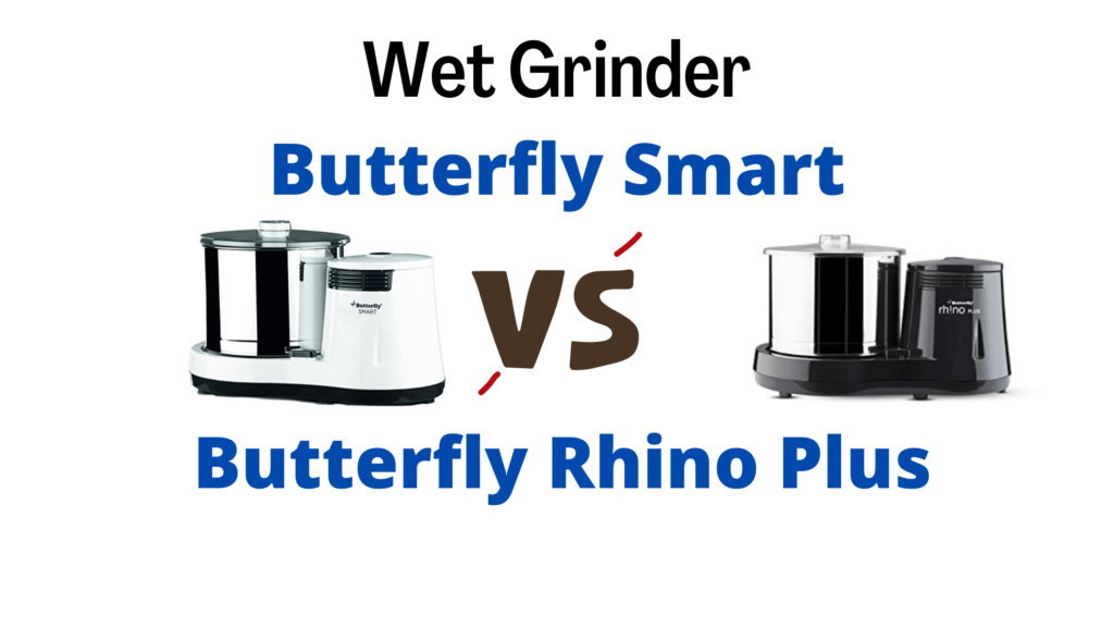 butterfly smart wet grinder vs rhino plus