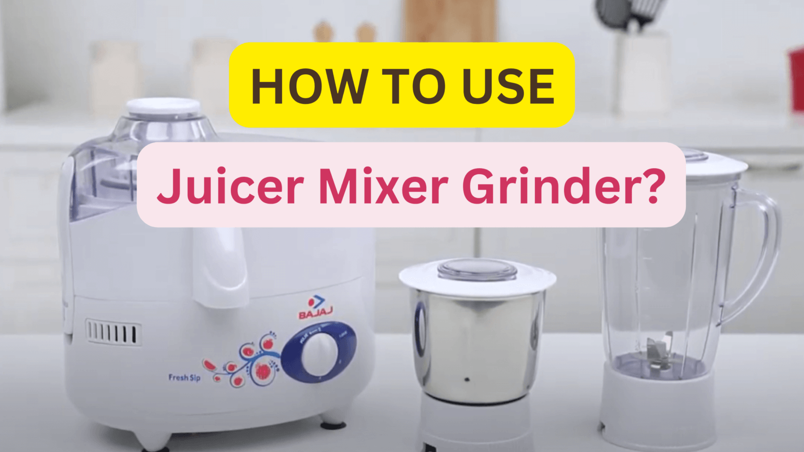 How To Use Juicer Mixer Grinder