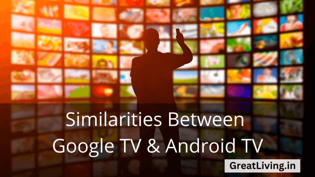 difference between android and google tv