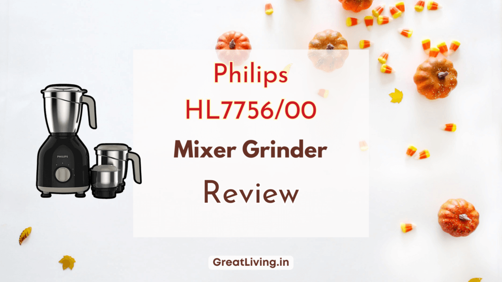 Philips HL775600 Mixer Grinder Review