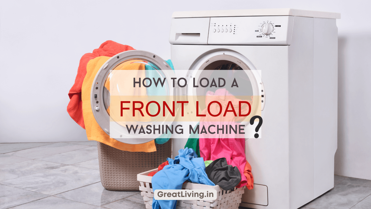 How To Load a Front Load Washing Machine?