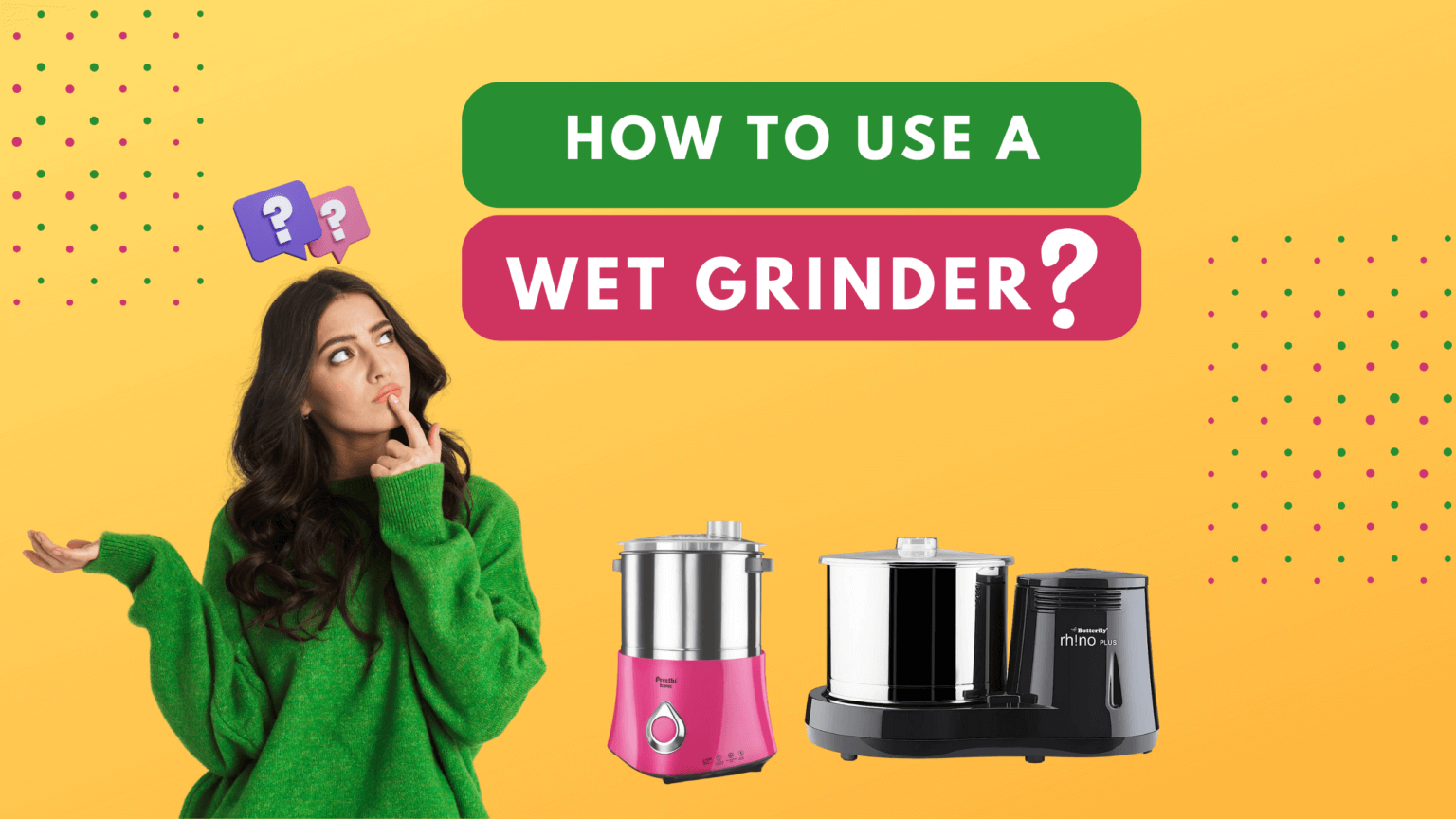 How to Use a Wet Grinder: A Step-by-Step Guide - GreatLiving.in