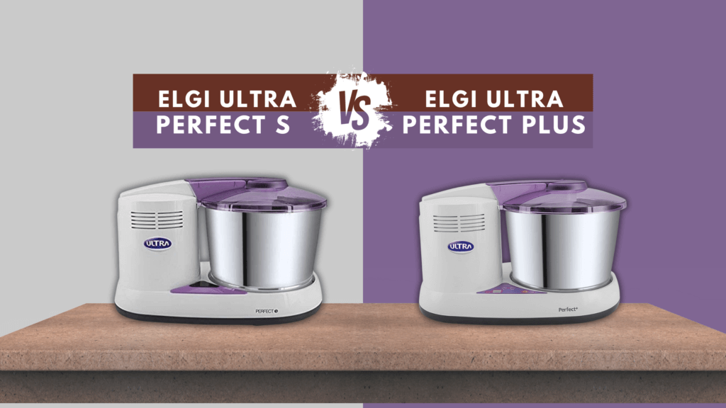 Elgi Ultra Perfect S vs Perfect Plus