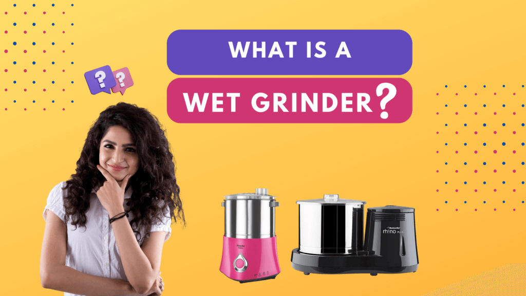 What is Wet Grinder