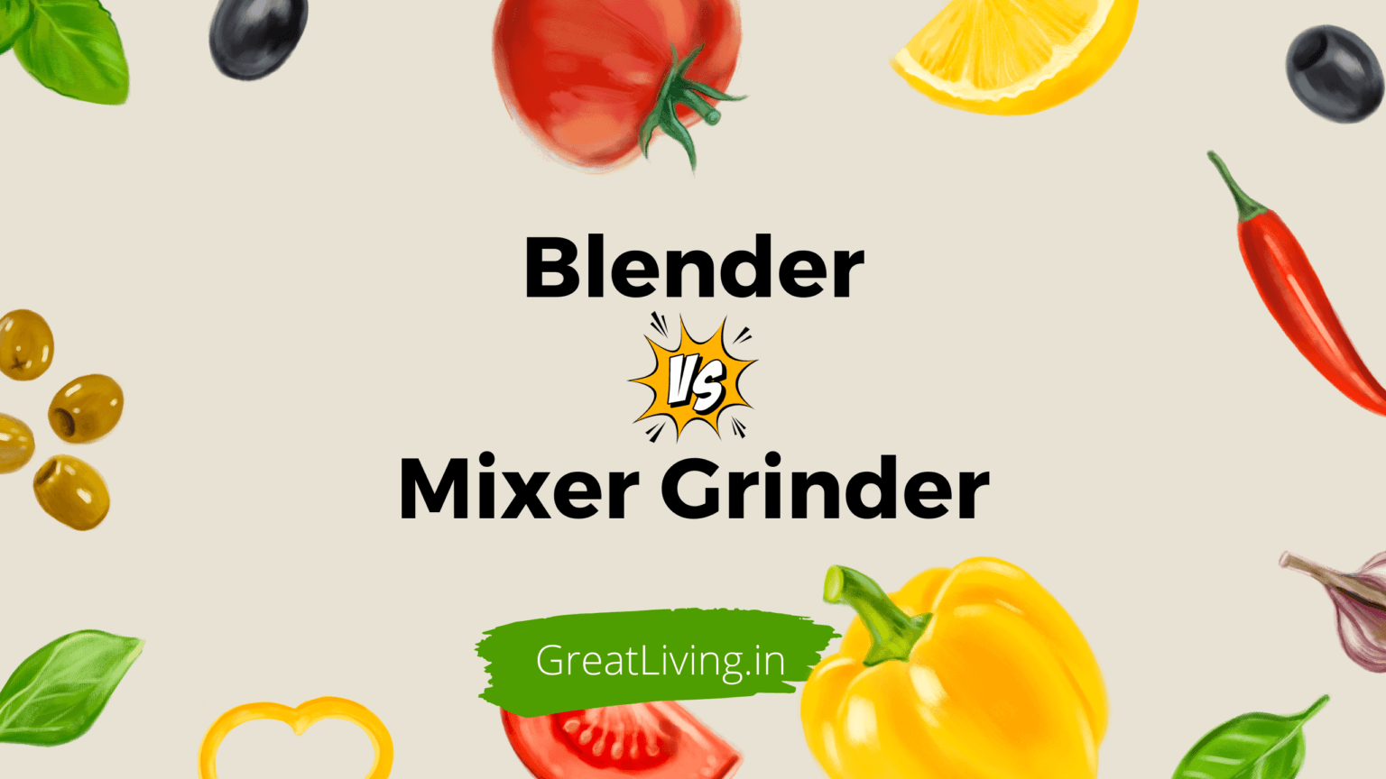 Blender vs Mixer Grinder Greatliving.in