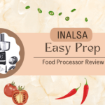 INALSA Easy Prep Food Processor Review