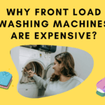 Why Front Load Washing Machines Are Expensive